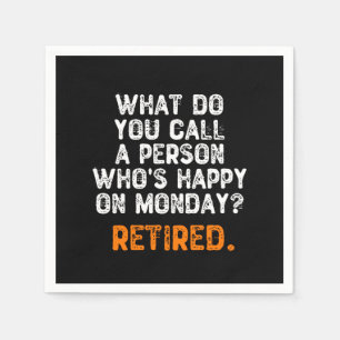 What Do You Call a Person Who's Happy On Monday? Napkin