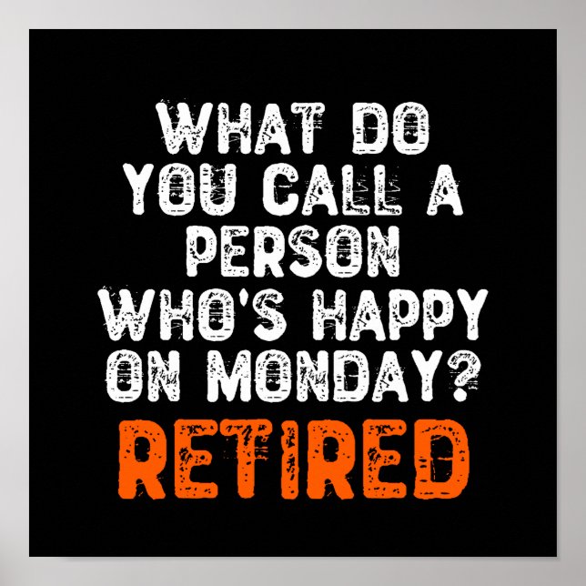 What Do You Call a Person Who's Happy On Monday? Poster (Front)