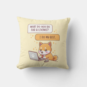 What Do You Do For A Living I Do My Best Funny Dog Cushion