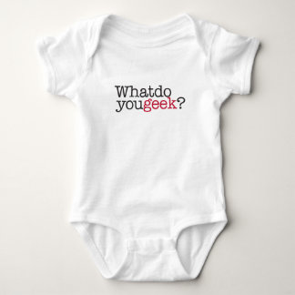 What do you geek? baby bodysuit