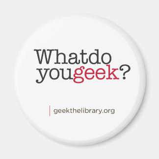 What do you geek? magnet