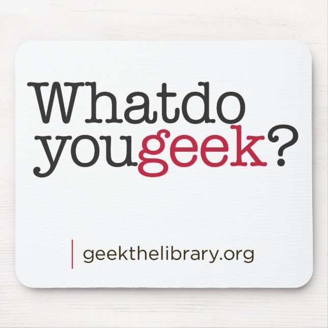 What do you geek? mouse mat (Front)