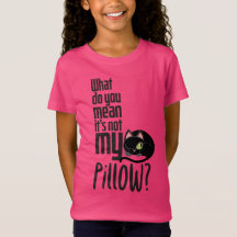 What do you mean It's not my pillow?