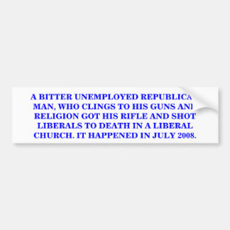 WHAT DOES A REPUBLICAN GUN & RELIGION CLINGER DO? BUMPER STICKER