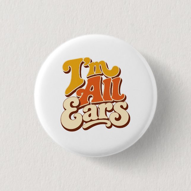 what does I am all ears mean 3 Cm Round Badge (Front)