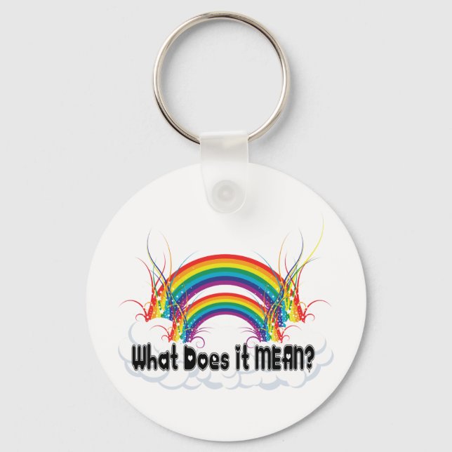 WHAT DOES IT MEAN? DOUBLE RAINBOW KEY RING (Front)