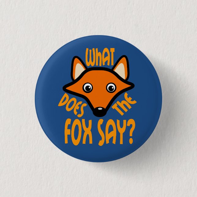 What Does the Fox Say 3 Cm Round Badge (Front)