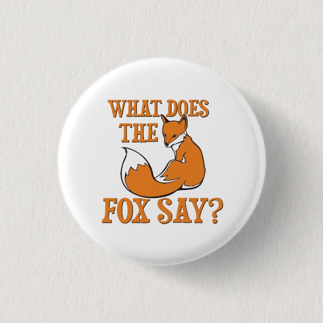 What Does The Fox Say? 3 Cm Round Badge (Front)