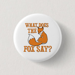 What Does The Fox Say? 3 Cm Round Badge