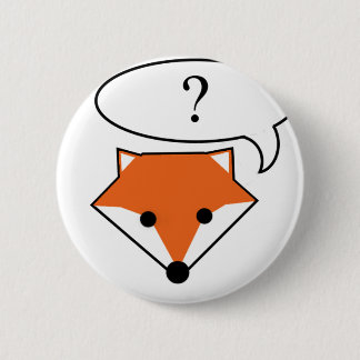 What does the fox say? 6 cm round badge