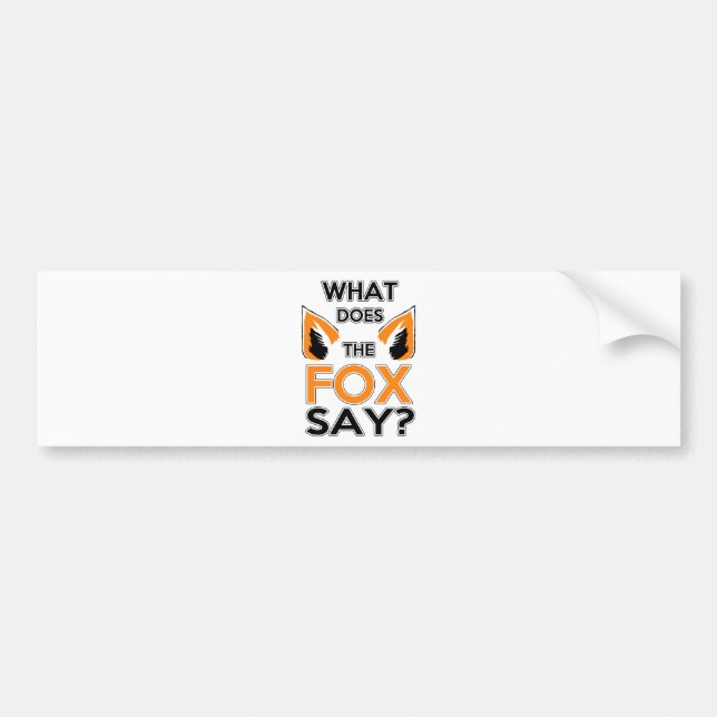 What Does The Fox Say ? Bumper Sticker (Front)