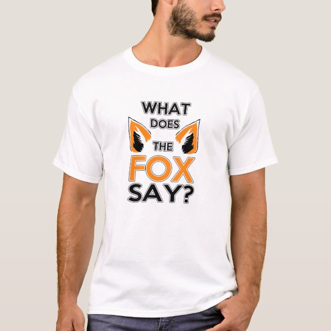 What Does The Fox Say ? Men T shirt (Front)
