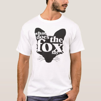 What Does The Fox Say? T-Shirt