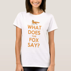 What Does The Fox Say? T-shirt