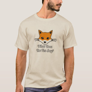 What Does The Fox Say? T-Shirt
