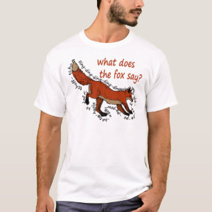 What does the fox say? T-Shirt