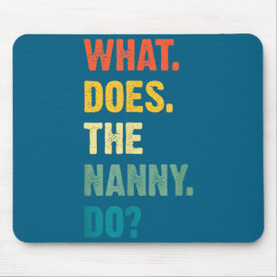 What Does The Nanny Do Black Uni Adult  Mouse Mat