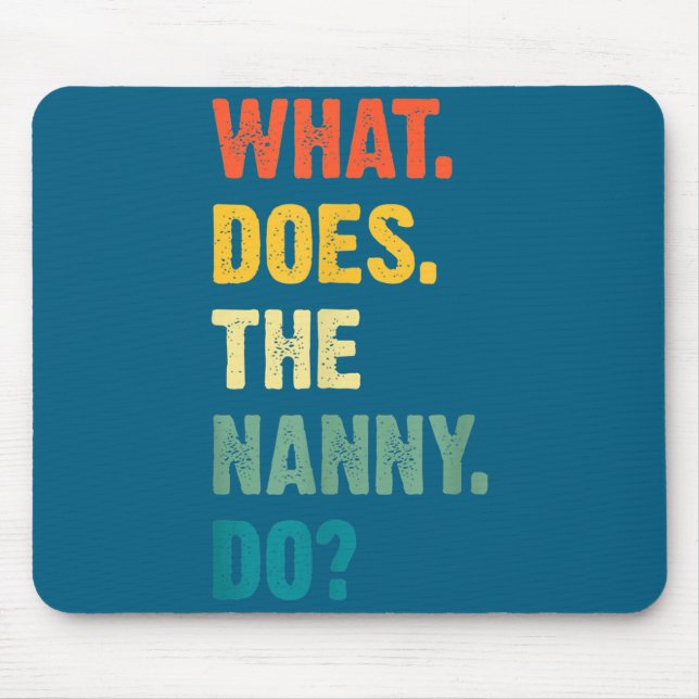 What Does The Nanny Do Black Uni Adult  Mouse Mat (Front)