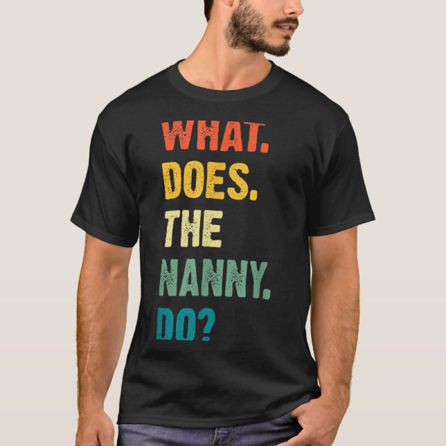 What Does The Nanny Do Black Uni Adult  T-Shirt (Front)