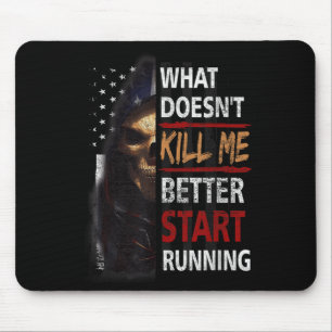What Doesn't Kill Me Better Start Running Skeleton Mouse Mat