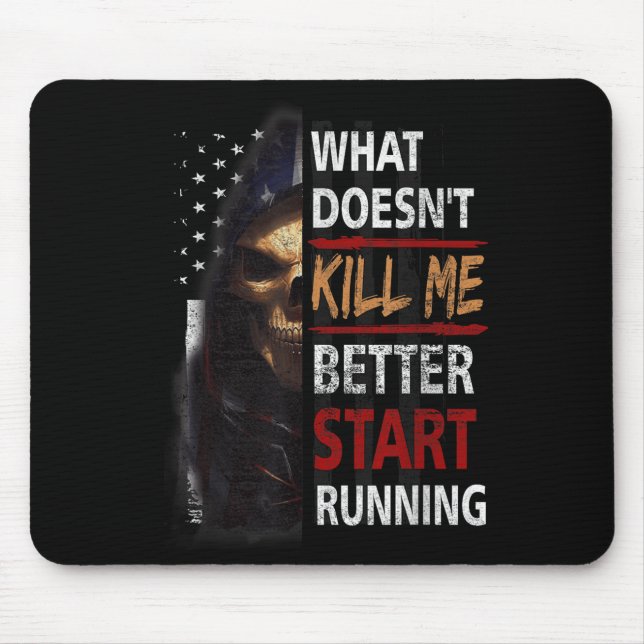 What Doesn't Kill Me Better Start Running Skeleton Mouse Mat (Front)