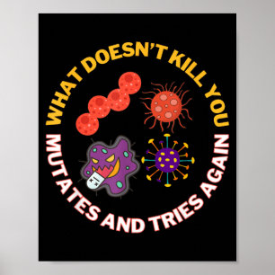 What Doesnt Kill mutates and Tries Microbiology Poster