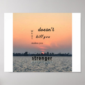 what doesn't kill you make you stronger poster