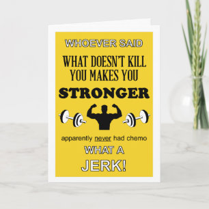 What Doesn't Kill you makes you Stronger customise Card