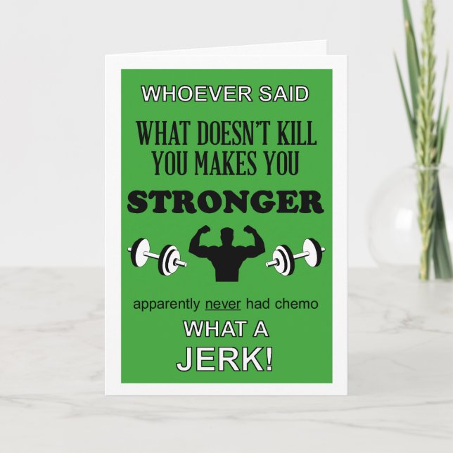 What Doesn't Kill you makes you Stronger customise Card (Front)