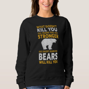 What Doesn't Kill You Makes You Stronger Mountain Sweatshirt