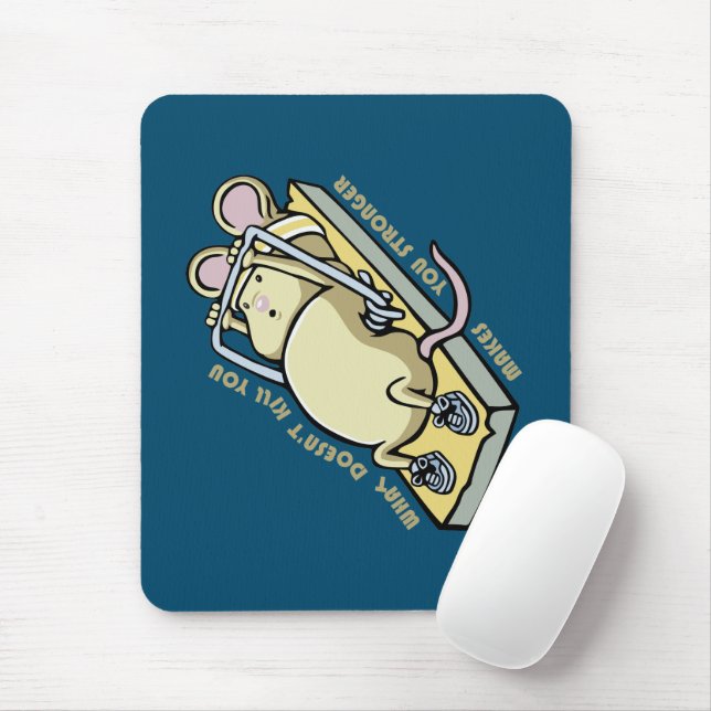 What doesn't kill you makes you stronger mouse mat (With Mouse)