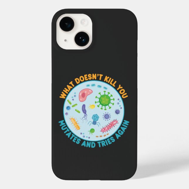 What Doesn't Kill You Mutates and Tries Again Case-Mate iPhone Case (Back)