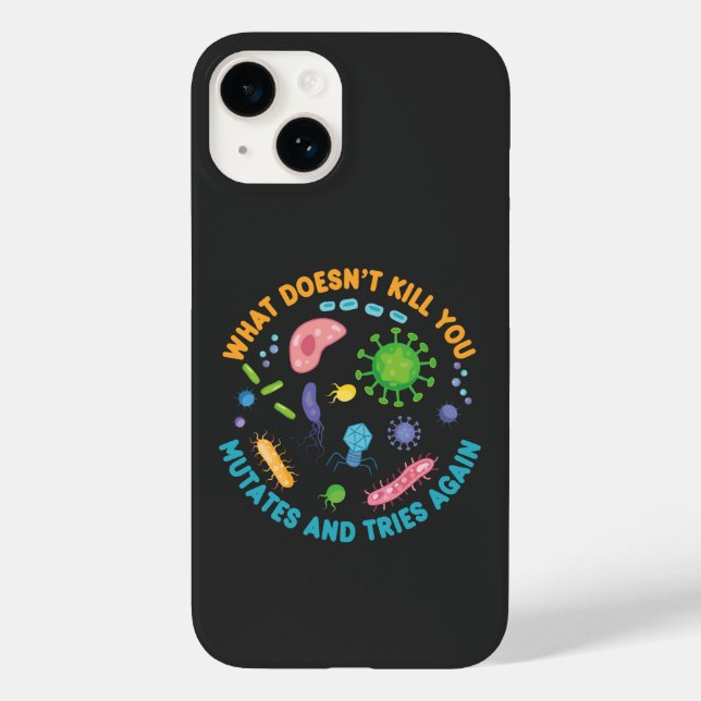 What Doesn't Kill You Mutates and Tries Again Case-Mate iPhone Case (Back)
