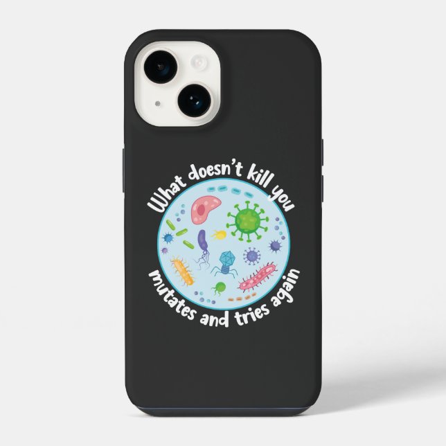 What Doesn't Kill You Mutates and Tries Again iPhone Case (Back)