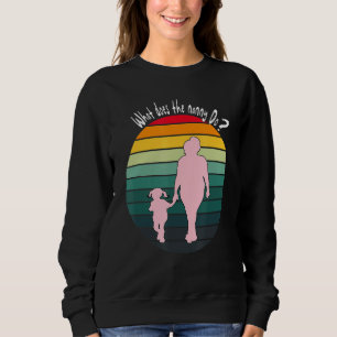 What Dose The Nanny Do Perfect Quote Sweatshirt