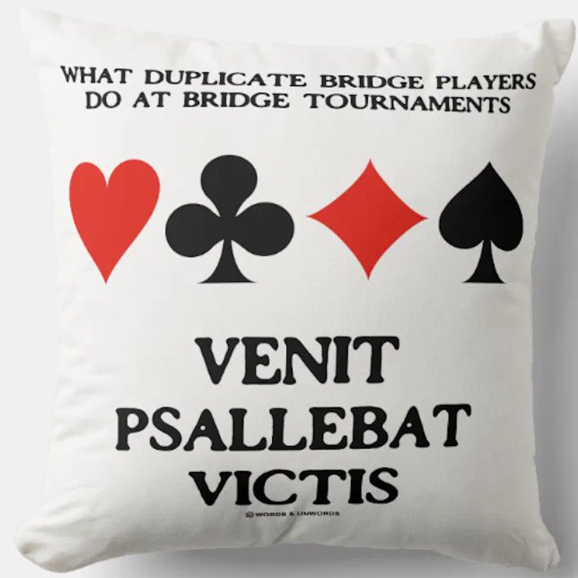 What Duplicate Bridge Do Venit Psallebat Victis Cushion (Classic bridge saying throw pillow for any bridge player who plays in lots of bridge tournaments)