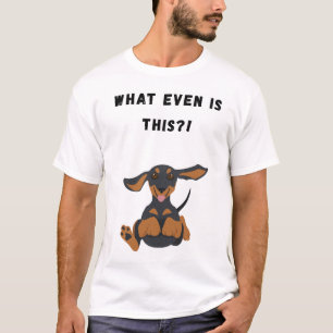What even is this?! T-Shirt