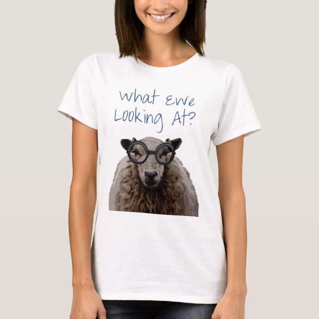 What Ewe Looking At T-Shirt (Front)