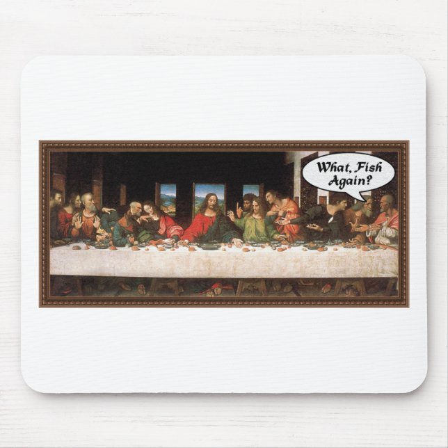 What, Fish Again? - Funny Last Supper Holiday Meal Mouse Mat (Front)