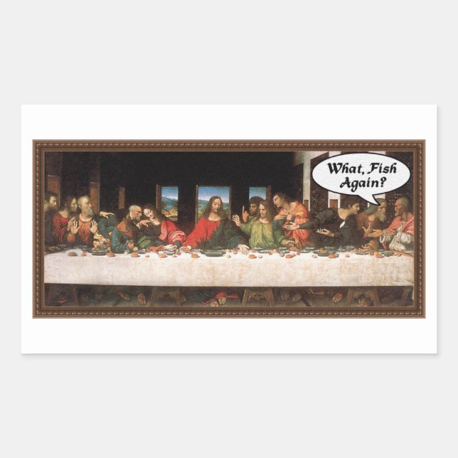 What, Fish Again? - Funny Last Supper Holiday Meal Rectangular Sticker (Front)
