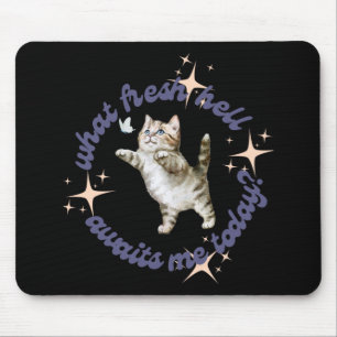 What Fresh Hell Awaits Me Today Mouse Mat