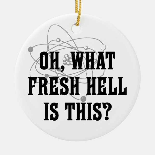 What fresh hell is this? ceramic tree decoration (Front)