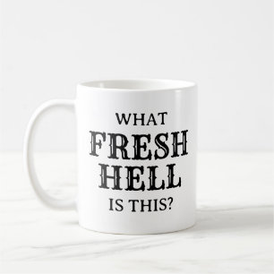 What Fresh Hell Is This   Coffee Mug