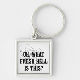 What fresh hell is this? key ring