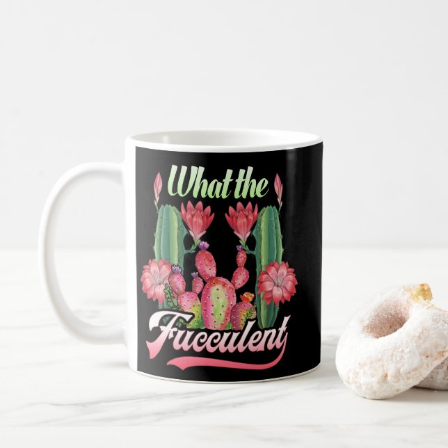 What Fucculent Cactus Succulents Plants Gardening Coffee Mug (With Donut)
