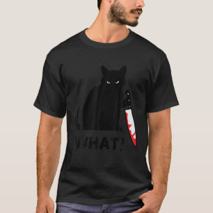 What Funny Black Cat With Knife Black Cat Gifts Me T-Shirt