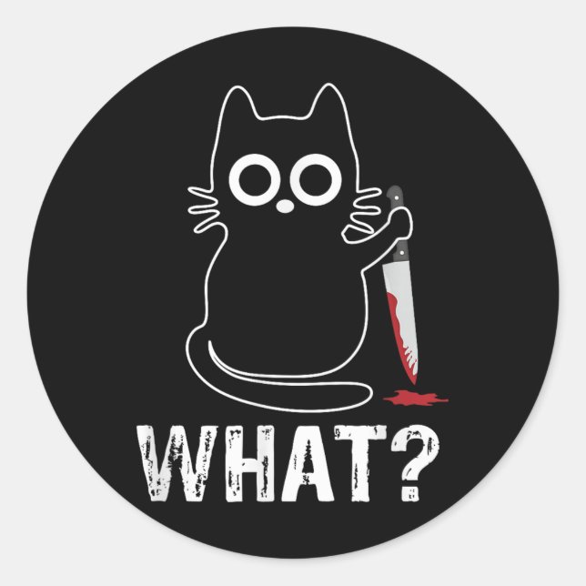 What_ - Funny Cat With Knife Graphic Design  Classic Round Sticker (Front)