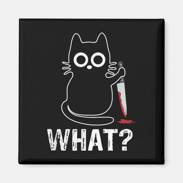 What_ - Funny Cat With Knife Graphic Design  Magnet (Front)