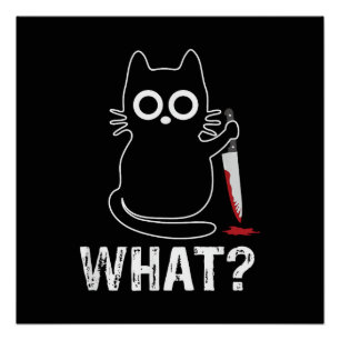 What_ - Funny Cat with Knife Graphic Design Poster