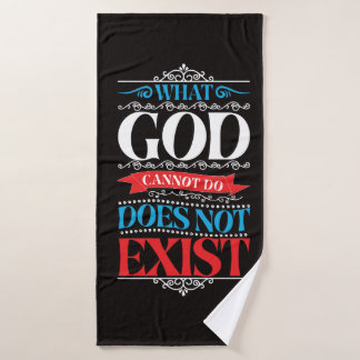 What God Cannot Do Does Not Exist Bath Towel